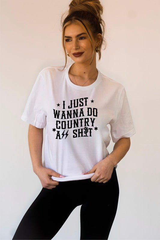 I Just Want to Country Graphic Tee